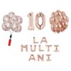 Set baloane La Multi Ani 10 ani, Baloane Latex, Baloane Folie, Baloane Confetti, Pompa 21 set la multi ani rose gold aniversare 10 ani