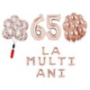 Set baloane La Multi Ani 65 ani, Baloane Latex, Baloane Folie, Baloane Confetti, Pompa 21 set la multi ani rose gold aniversare 65 ani